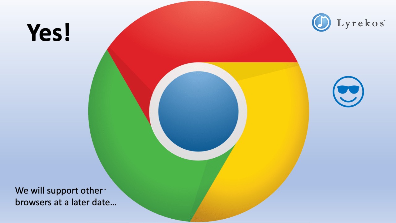 Chrome browser logo with "Yes!" and note that other browsers will be supported later